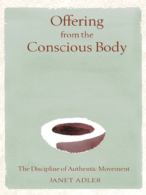 Offering from the Conscious Body (eBook): The Discipline of Authentic Movement